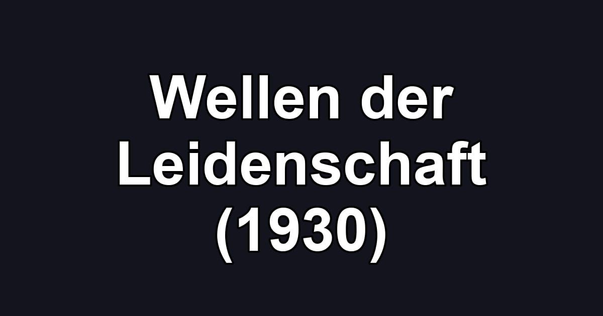 Wellen der Leidenschaft (1930)