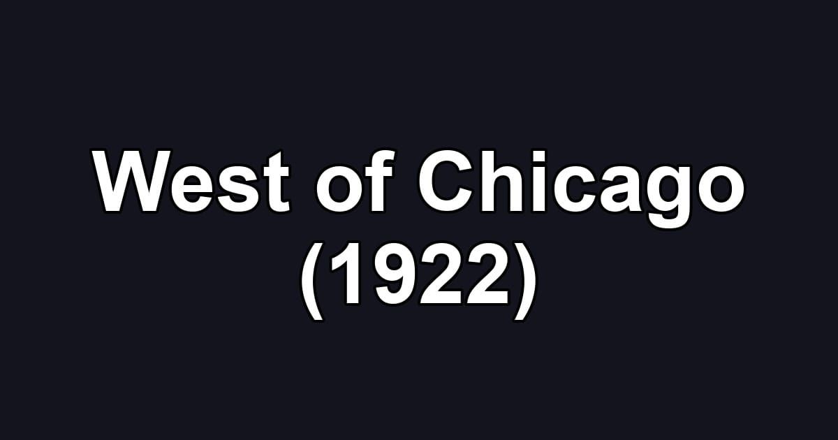 West of Chicago (1922)