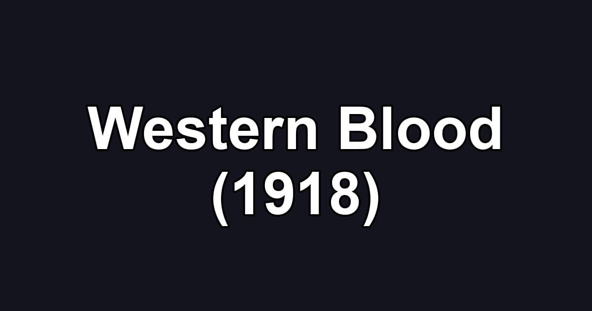 Western Blood (1918)