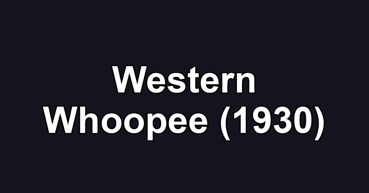 Western Whoopee (1930)