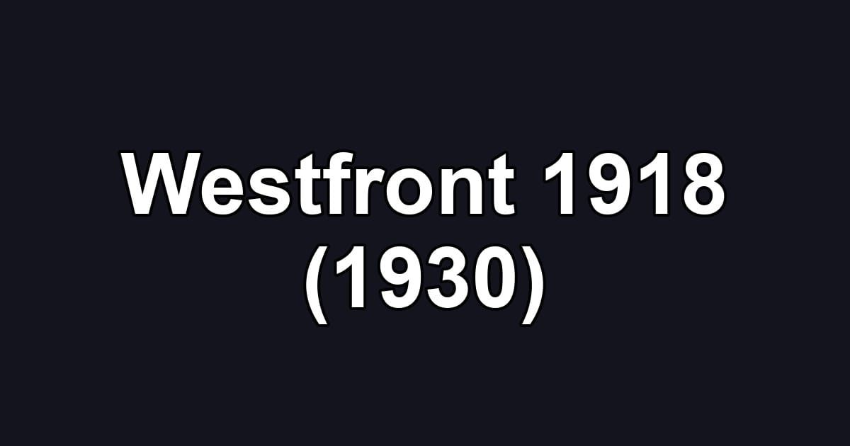 Westfront 1918 (1930)