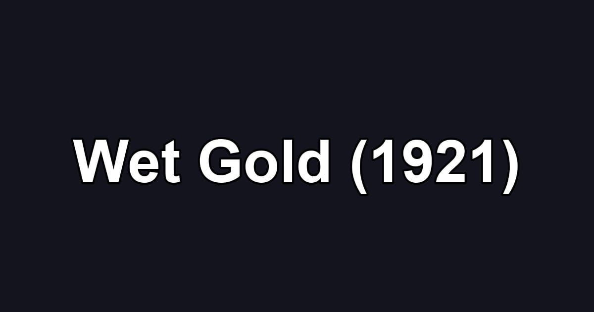 Wet Gold (1921)