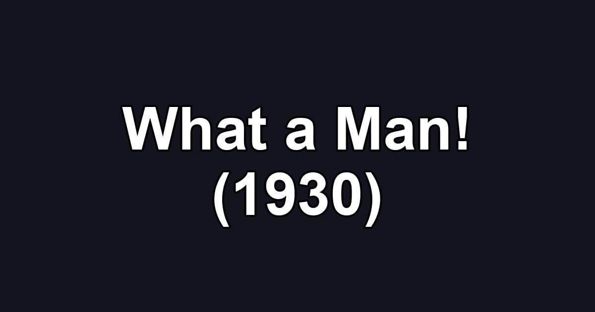 What a Man! (1930)