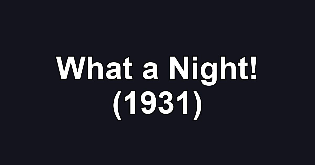 What a Night! (1931)