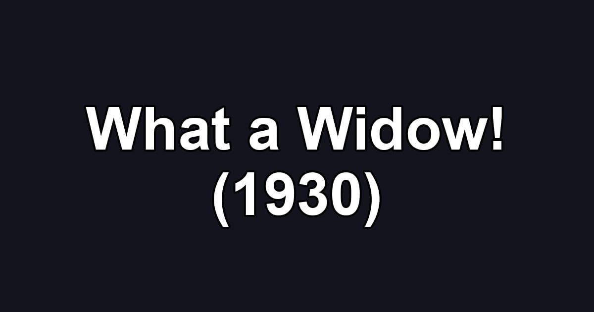 What a Widow! (1930)