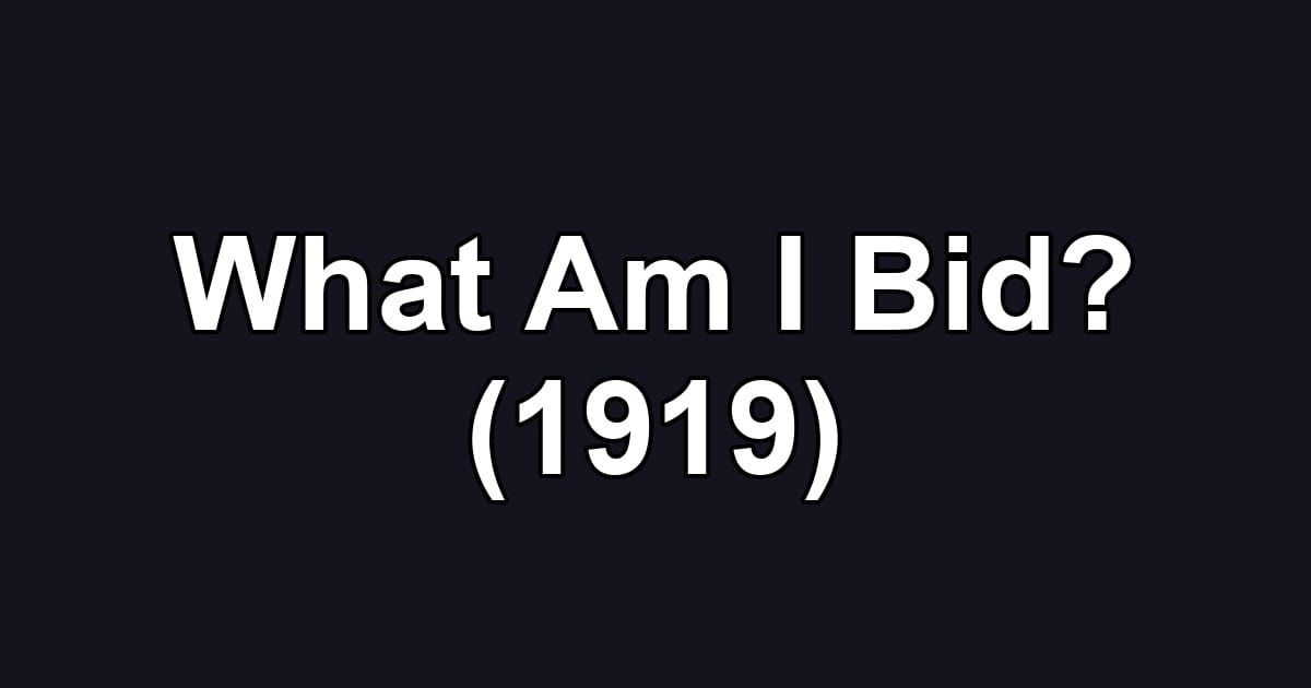 What Am I Bid? (1919)