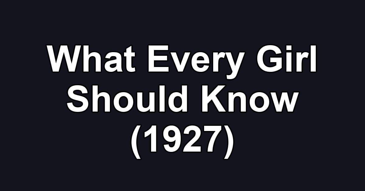 What Every Girl Should Know (1927)