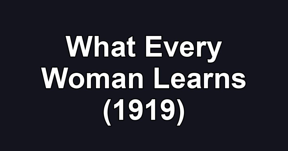 What Every Woman Learns (1919)