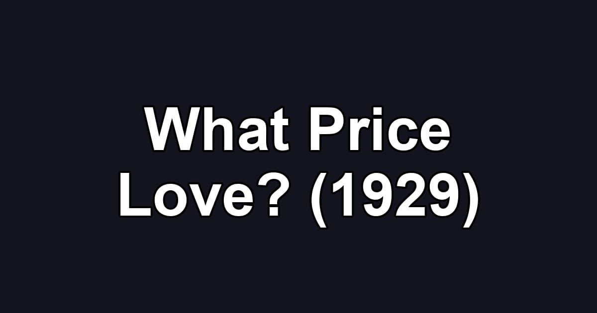 What Price Love? (1929)