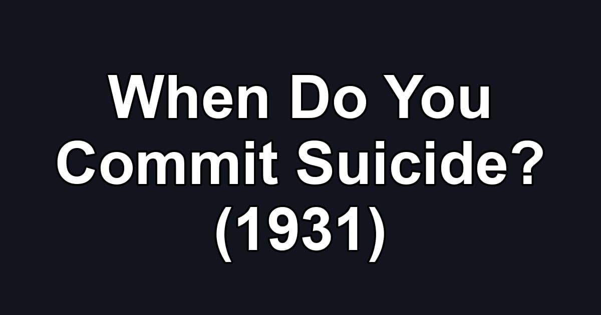 When Do You Commit Suicide? (1931)