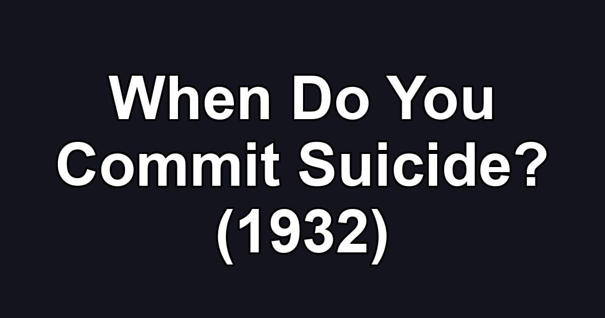 When Do You Commit Suicide? (1932)