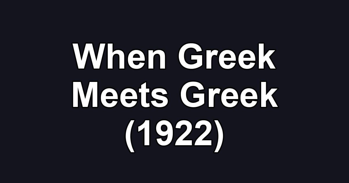 When Greek Meets Greek (1922)
