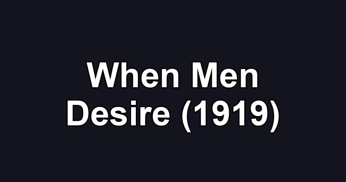 When Men Desire (1919)