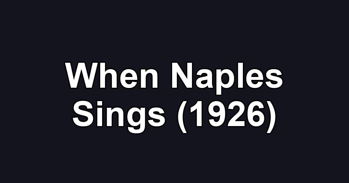 When Naples Sings (1926)