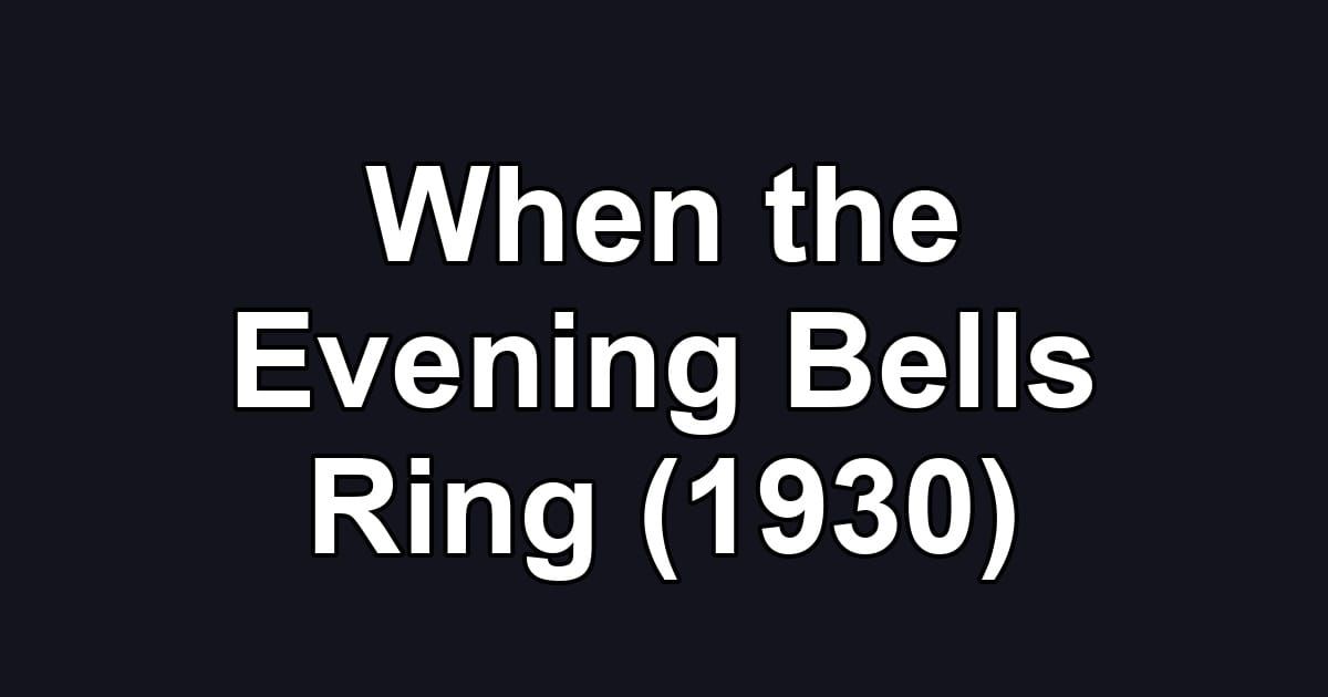 When the Evening Bells Ring (1930)
