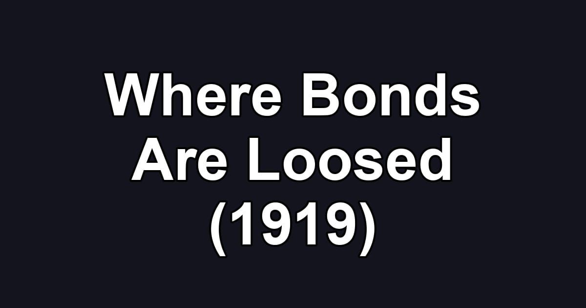 Where Bonds Are Loosed (1919)