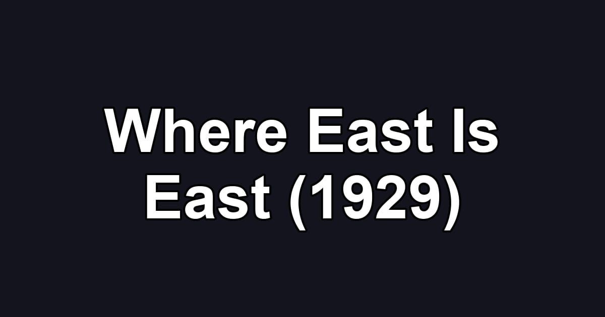 Where East Is East (1929)