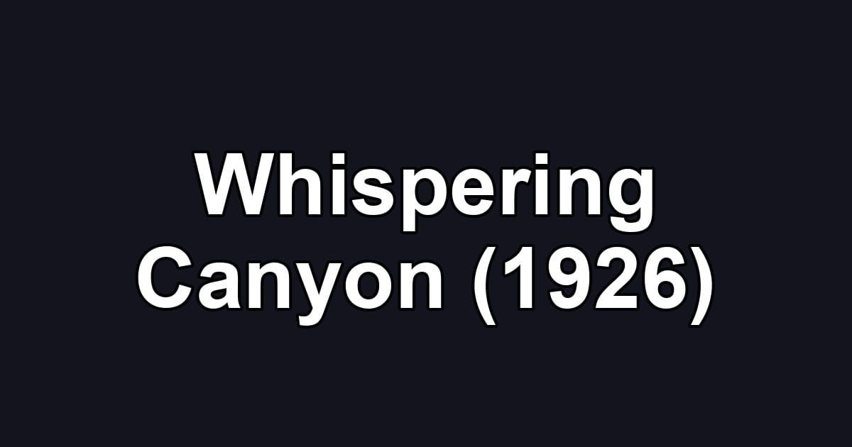 Whispering Canyon (1926)