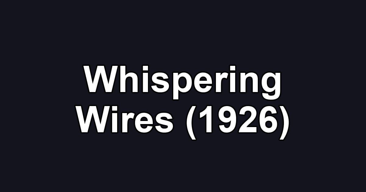 Whispering Wires (1926)