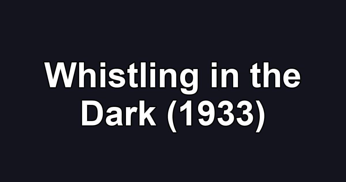 Whistling in the Dark (1933)