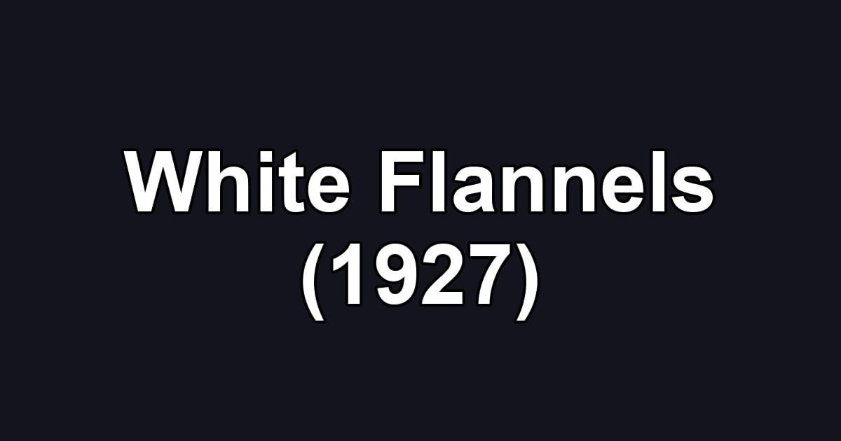 White Flannels (1927)