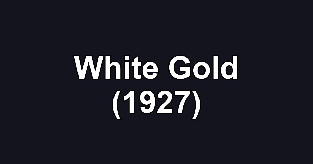 White Gold (1927)