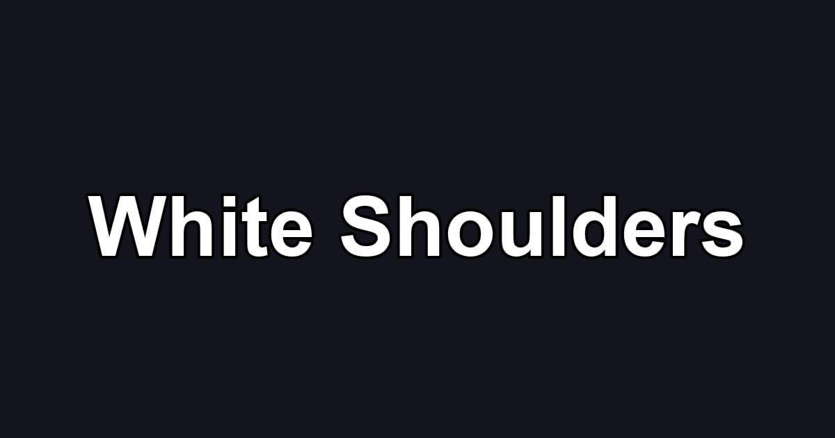 White Shoulders