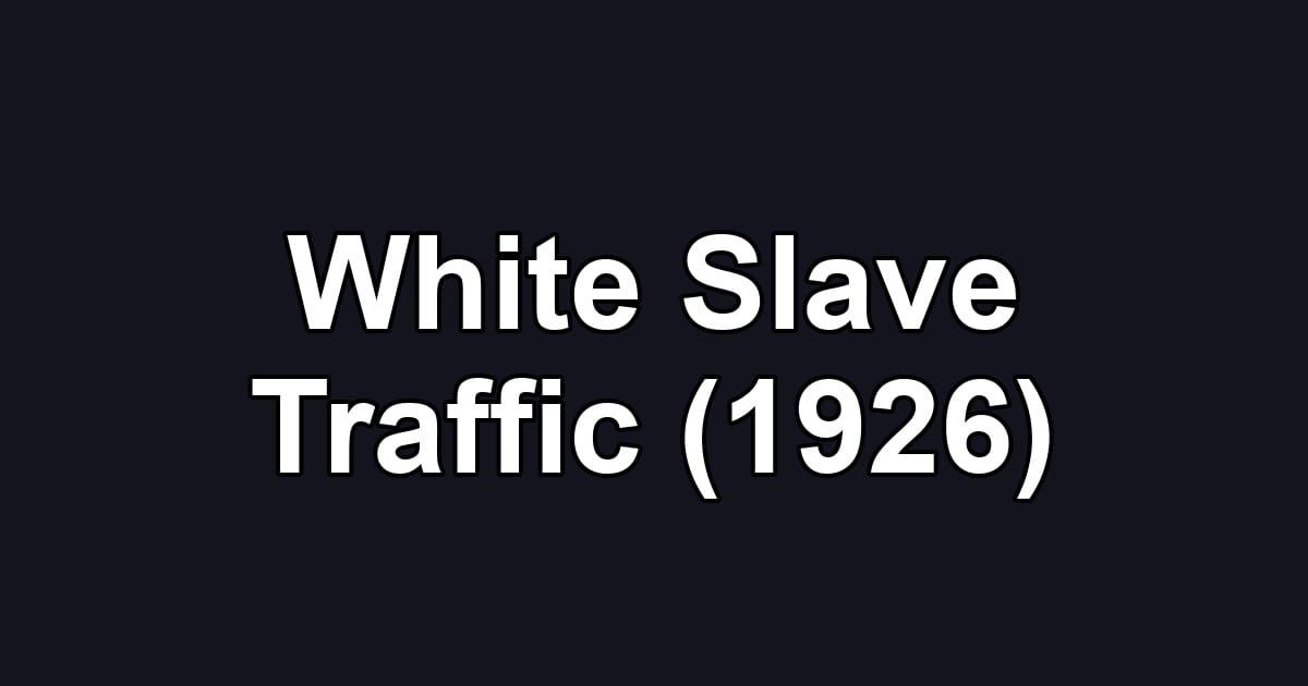 White Slave Traffic (1926)