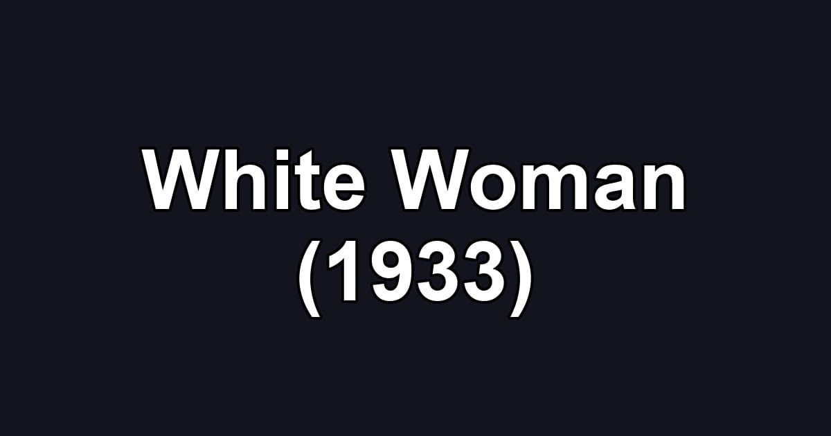 White Woman (1933)