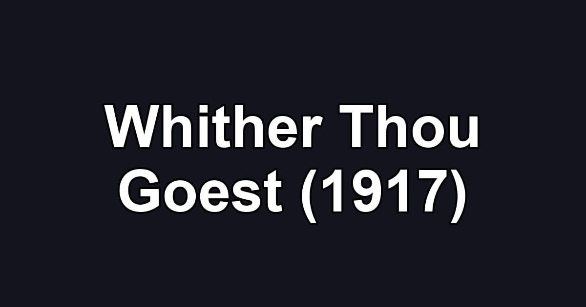 Whither Thou Goest (1917)