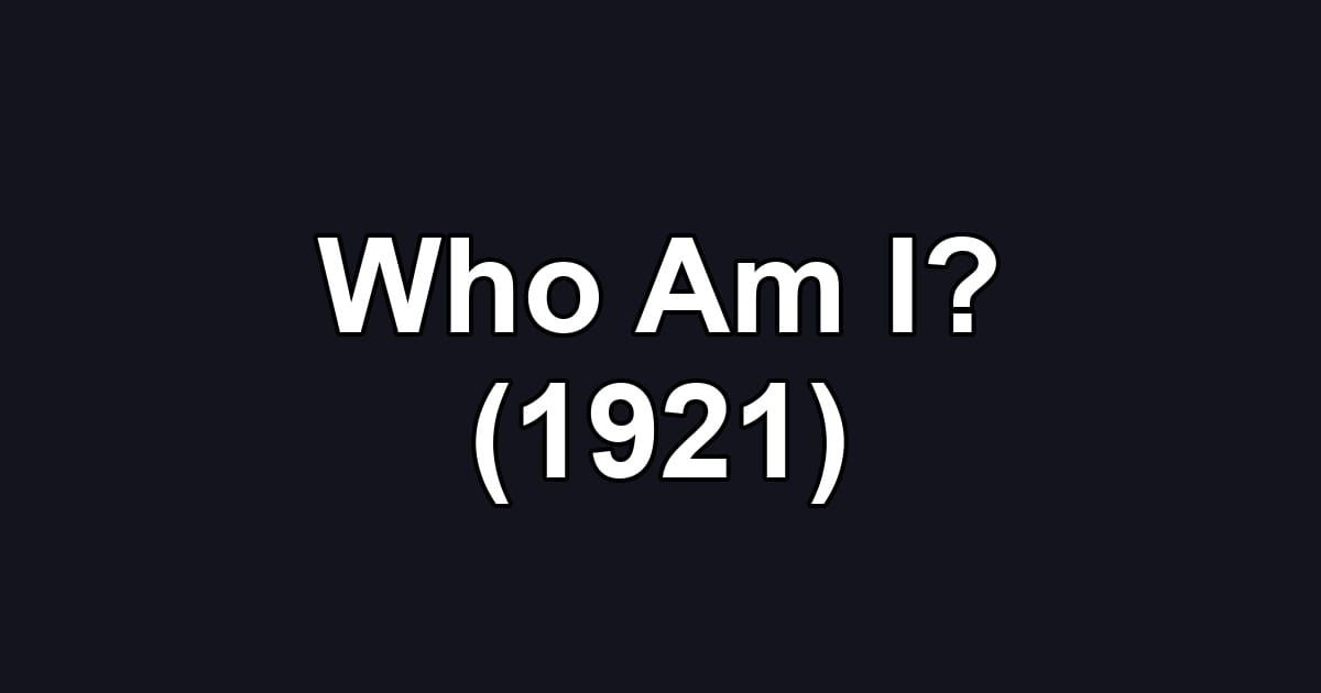 Who Am I? (1921)