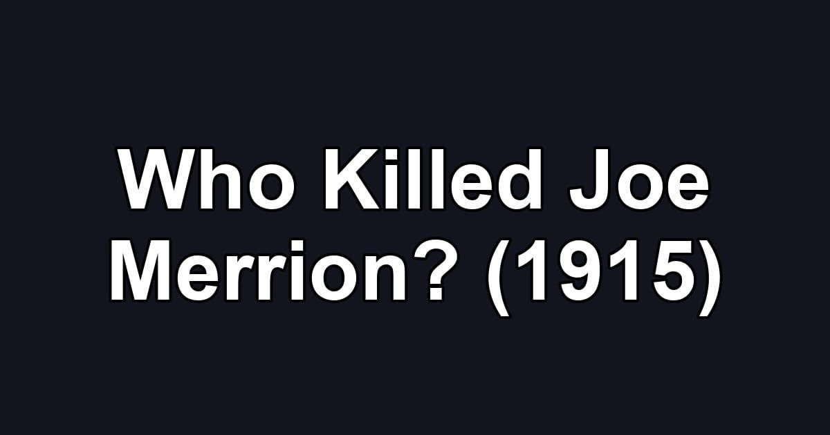 Who Killed Joe Merrion? (1915)