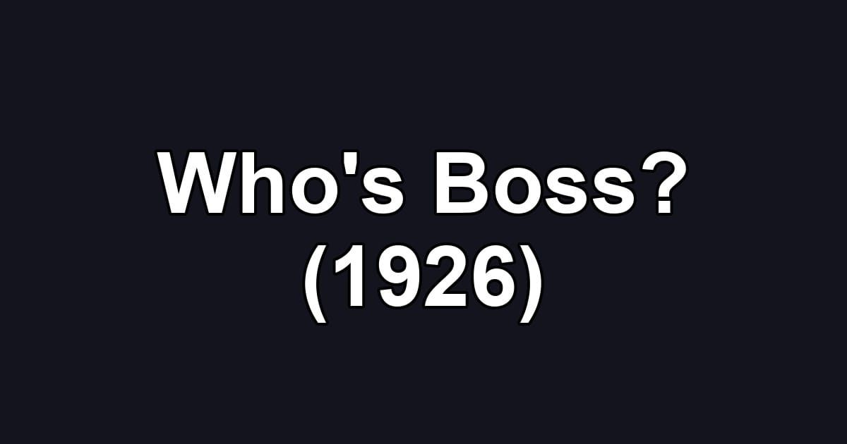 Who's Boss? (1926)