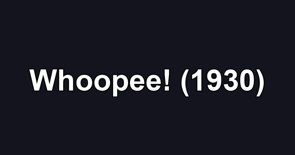 Whoopee! (1930)