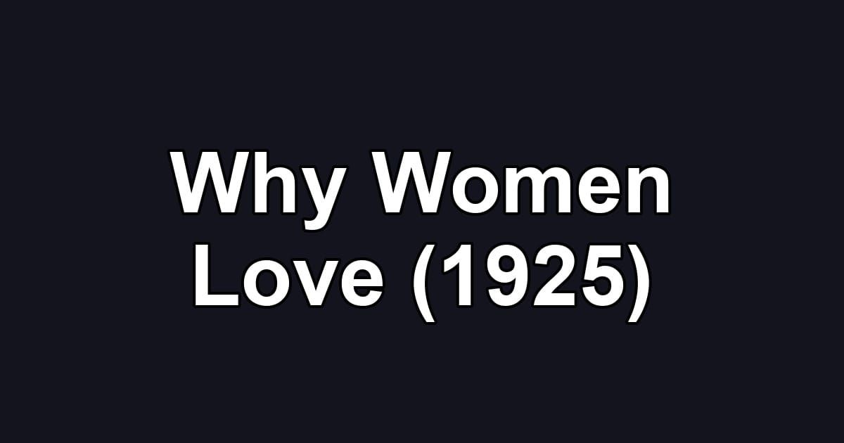 Why Women Love (1925)