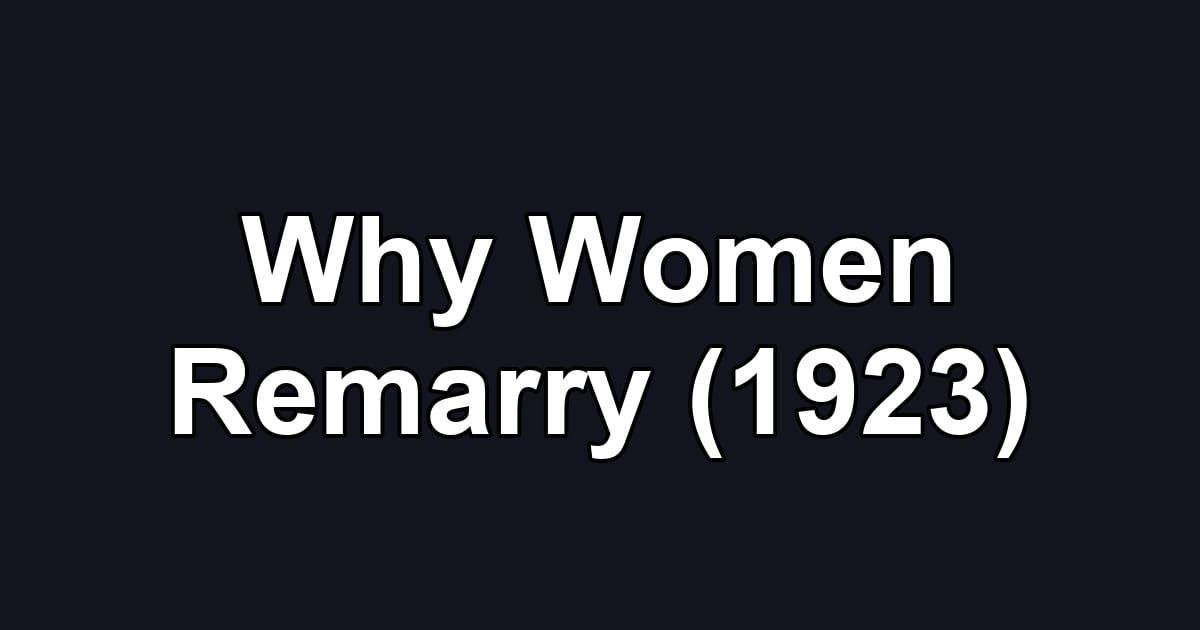 Why Women Remarry (1923)