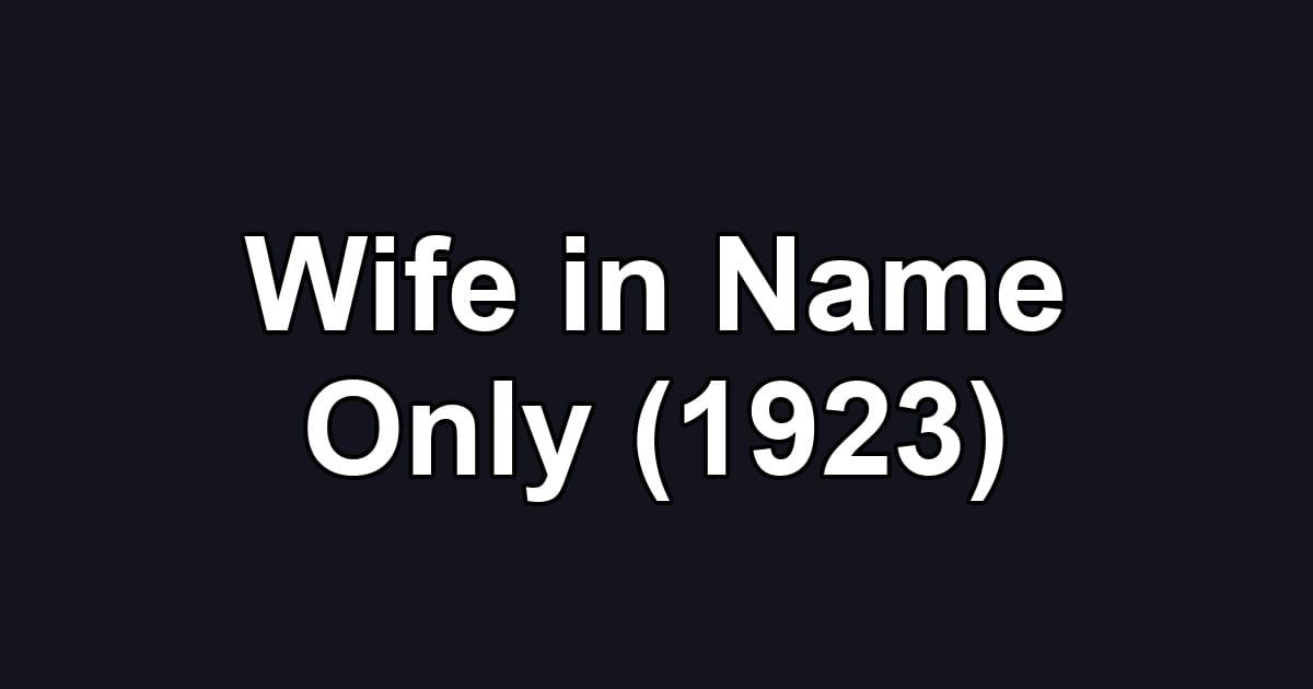 Wife in Name Only (1923)