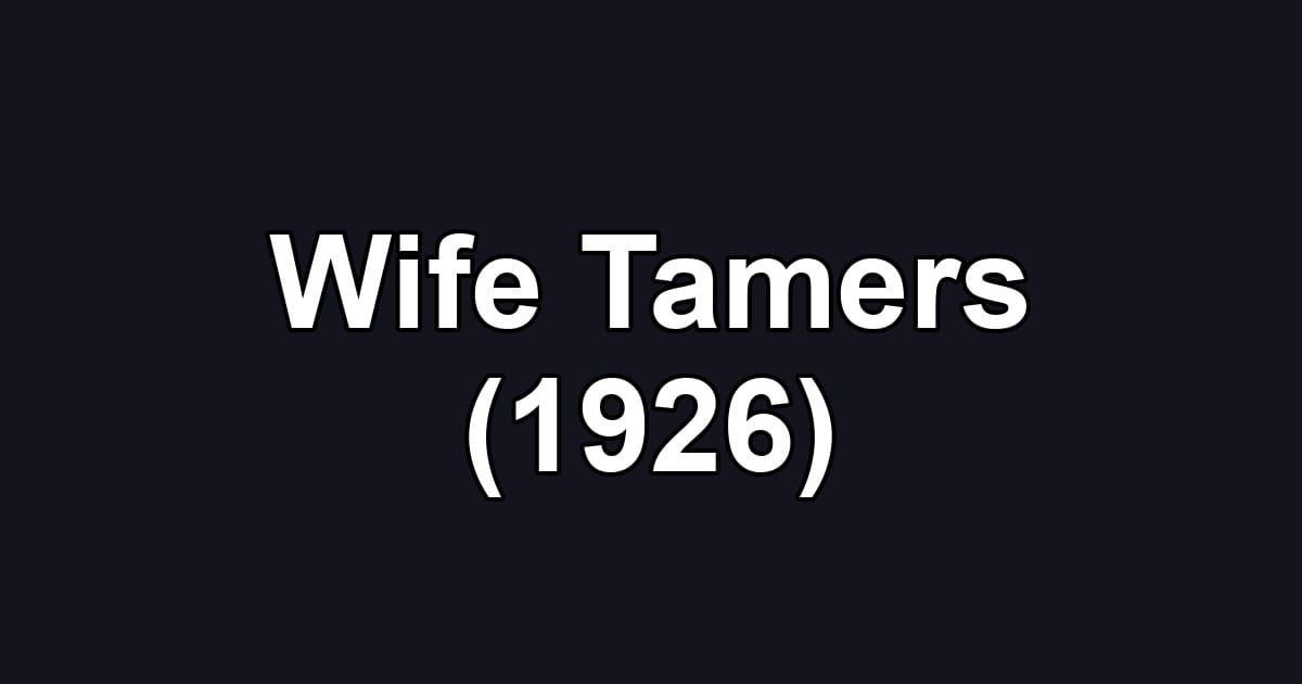 Wife Tamers (1926)