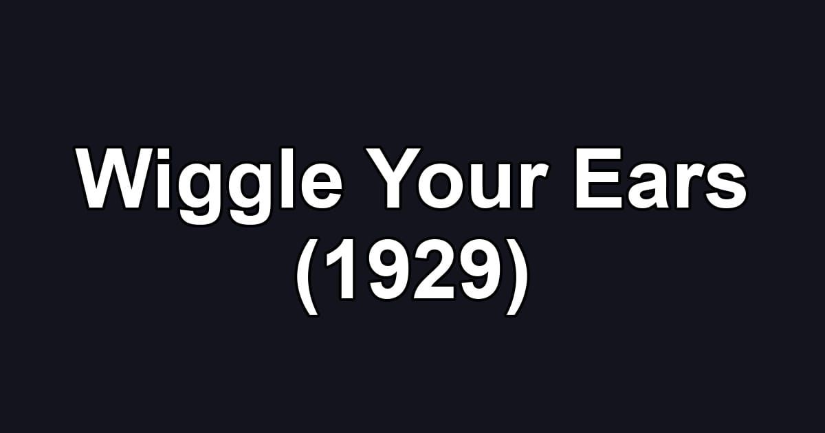 Wiggle Your Ears (1929)
