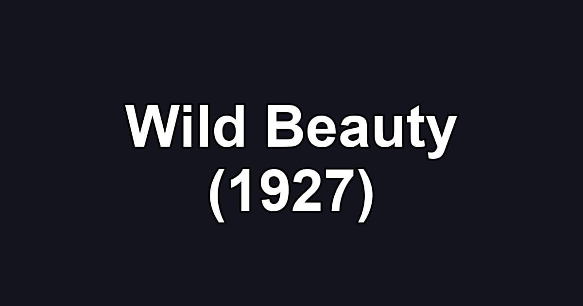 Wild Beauty (1927)