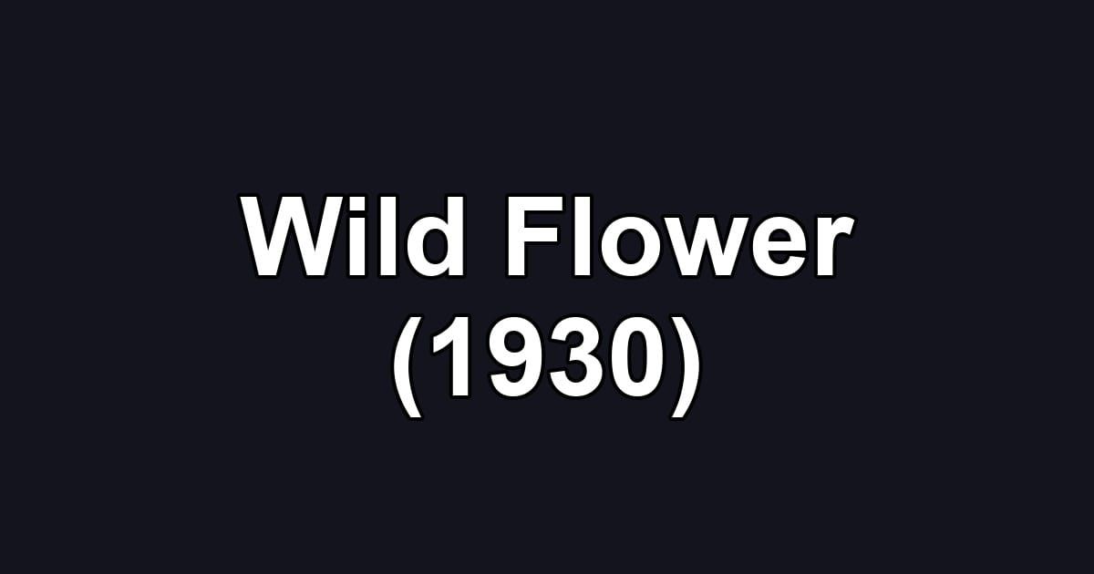 Wild Flower (1930)