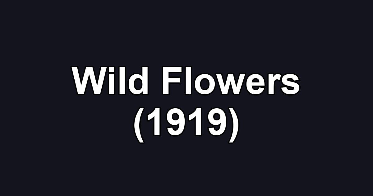 Wild Flowers (1919)