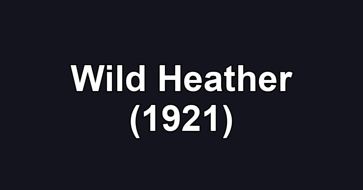 Wild Heather (1921)