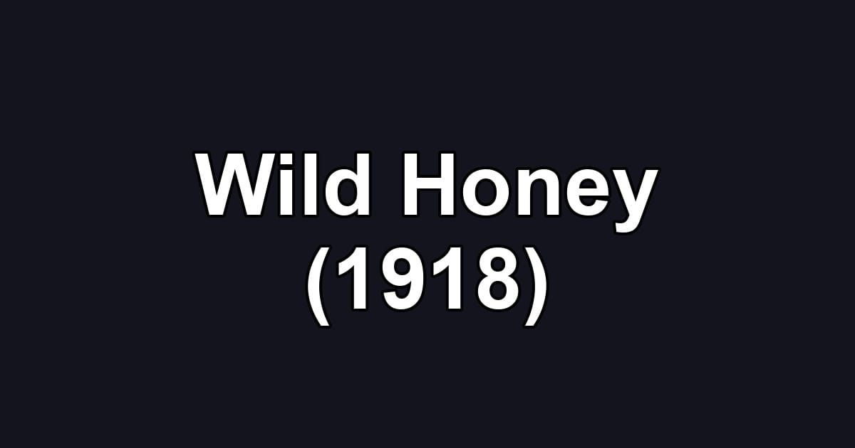 Wild Honey (1918)