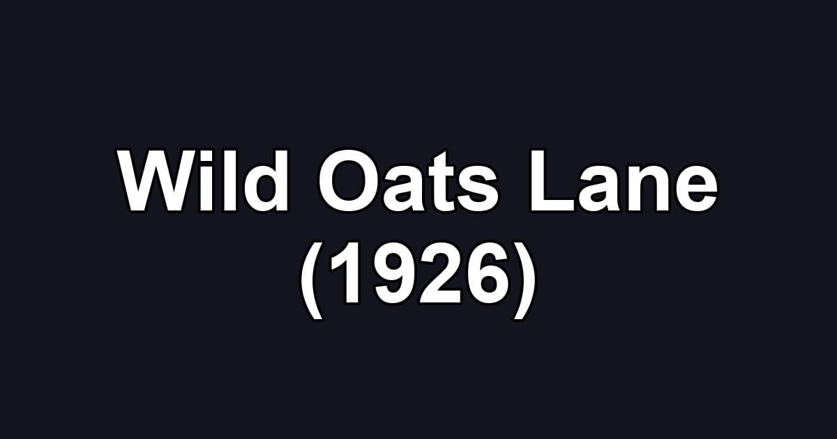 Wild Oats Lane (1926)