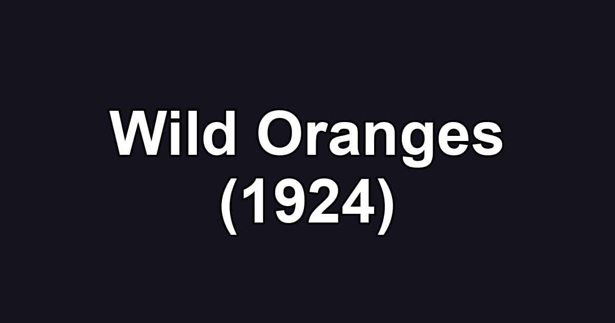Wild Oranges (1924)