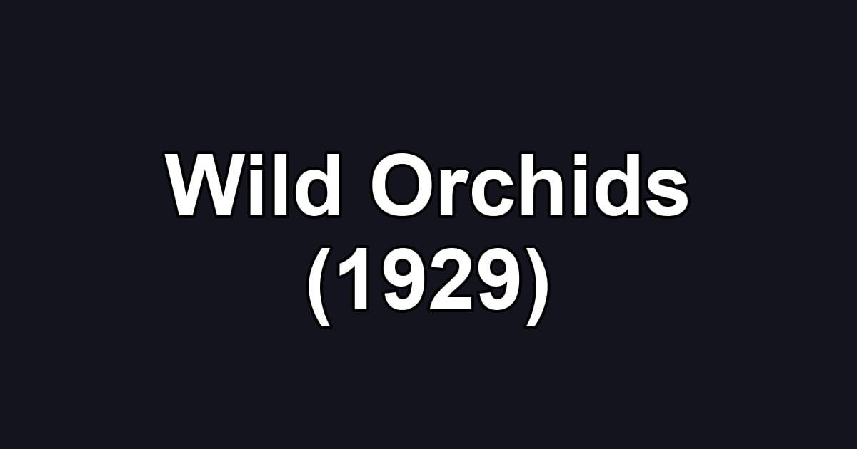 Wild Orchids (1929)