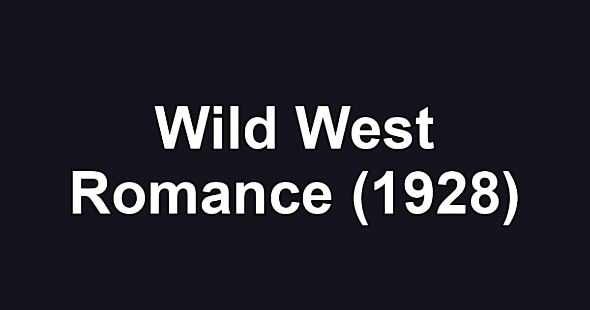 Wild West Romance (1928)