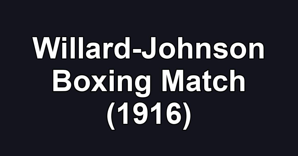 Willard-Johnson Boxing Match (1916)
