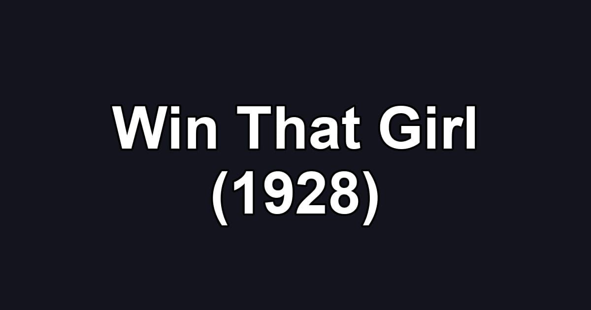 Win That Girl (1928)
